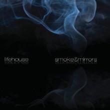 Lifehouse - Smoke &amp; Mirrors