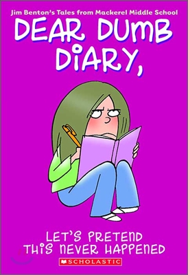 Let&#39;s Pretend This Never Happened (Dear Dumb Diary #1), 1