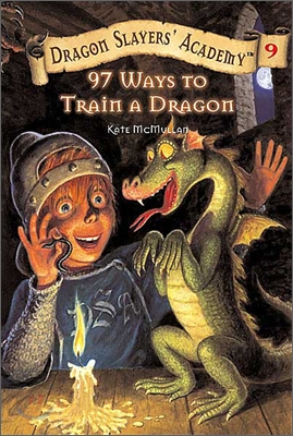 Dragon Slayers&#39; Academy #09 : 97 Ways to Train a Dragon