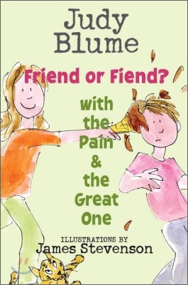 Friend or Fiend? With the Pain and the Great One