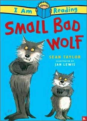 I Am Reading : Small Bad Wolf