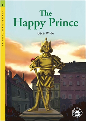 Compass Classic Readers Level 1 : The Happy Prince (Book+CD)