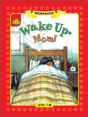 Sunshine Readers Level 1 : Wake Up Mum (Workbook)