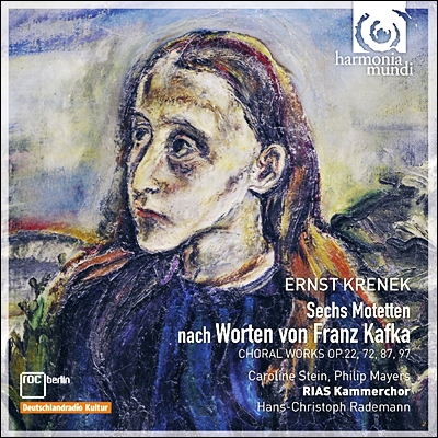 RIAS Kammerchor 에른스트 크레넥: 프란츠 카프카의 여섯 개의 모테트 (Ernst Krenek: 7 Motets after texts by Franz Kafka)