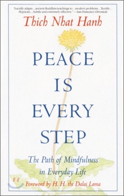 Peace is Every Step: The Path of Mindfulness in Everyday Life