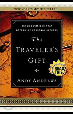 The Traveler's Gift: Seven Decisions That Determine Personal Success