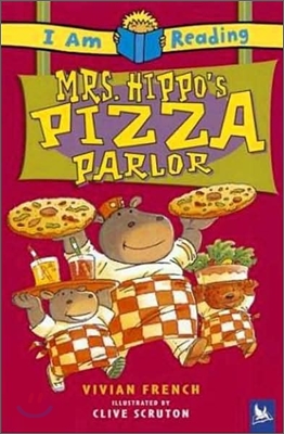 I Am Reading : Mrs. Hippo's Pizza Parlor