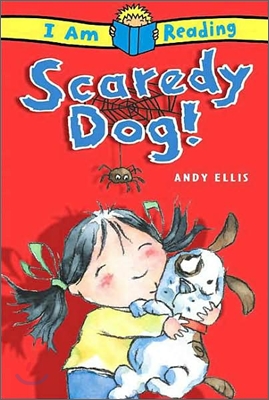 I Am Reading : Scaredy Dog