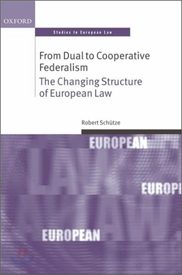 From Dual to Cooperative Federalism: The Changing Structure of European Law