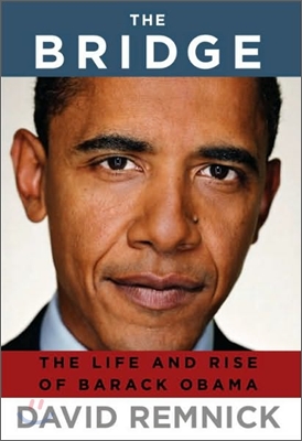 The Bridge : The Life and Rise of Barack Obama