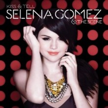 Selena Gomez & The Scene - Kiss & Tell