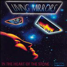 Living Mirrors - In The Heart Of The Stone (수입)