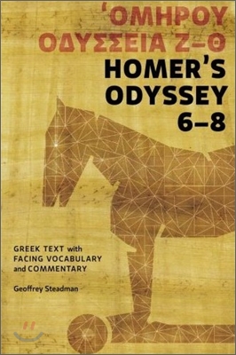 Homer&#39;s Odyssey 6-8 : Greek Text with Facing Vocabulary and Commentary