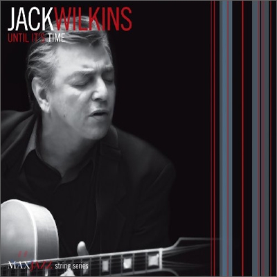 Jack Wilkins - Until It&#39;s Time