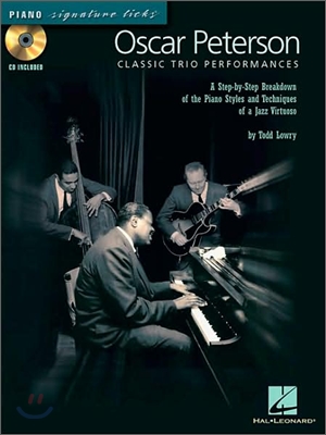 Oscar Peterson - Classic Trio Performances: A Step-By-Step Breakdown of the Piano Styles and Techniques of a Jazz Virtuoso