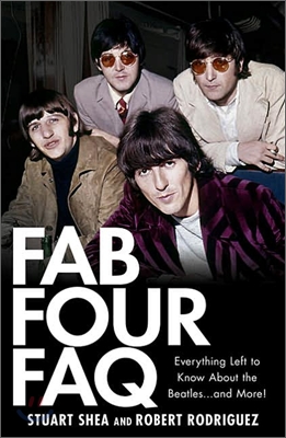 Fab Four FAQ: Everything Left to Know about the Beatles... and More!