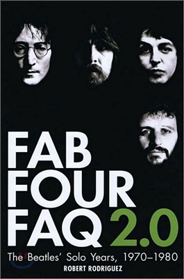 Fab Four FAQ 2.0: The Beatles' Solo Years: 1970-1980