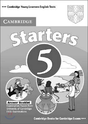 Cambridge Young Learners English Tests Starters 5 : Answer Booklet