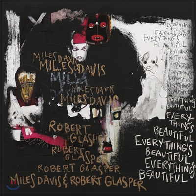 Miles Davis &amp; Robert Glasper (마일스 데이비스, 로버트 글래스퍼) - Everything’s Beautiful