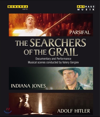 Valery Gergiev / Placido Domingo 다큐멘터리 '성배를 찾는 이들' - 파르지팔, 인디아나 존스, 아돌프 히틀러 (The Searchers Of The Grail - Parsifal, Indiana Jones, Adolf Hitler)