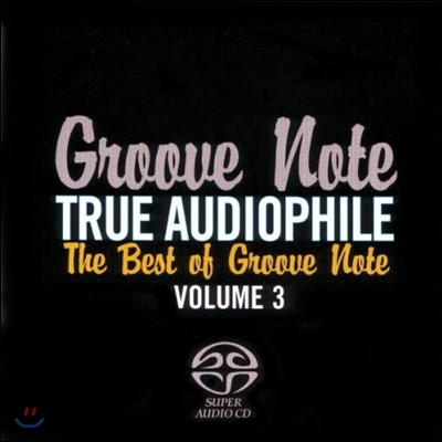 The Best of Groove Note Vol.3 - True Audiophile (그루브 노트 베스트 3집 - 트루 오디오파일)