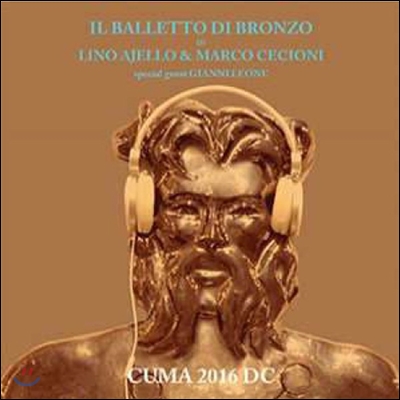 Il Balletto di Bronzo (일 발레토 디 브론조) - Cuma 2016 DC