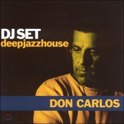 Don Carlos (돈 카를로스) - Dj Set : Deepjazzhouse