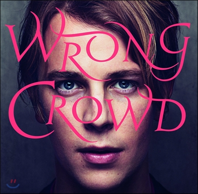 Tom Odell (톰 오델) - Wrong Crowd [Deluxe Edition]