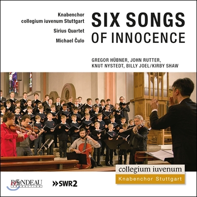 Knabenchor collegium iuvenum Stuttgart 여섯 개의 순수의 노래 (Six Songs of Innocence - Gregor Hubner, John Rutter, Knut Nystedt, Billy Joel) 슈투트가르트 콜레기움 이우베눔 소년합창단