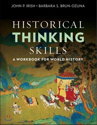 Historical Thinking Skills: A Workbook for World History