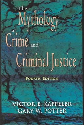 The Mythology Of Crime And Criminal Justice