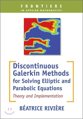 Discontinuous Galerkin Methods for Solving Elliptic and Parabolic Equations: Theory and Implementation