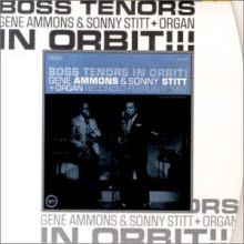 Gene Ammons Sonny Stitt - Boss Tenors In Orbit!!! (Digipack/수입)