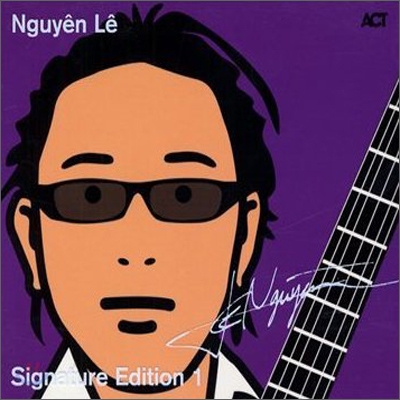 Nguyen Le - Signature Edition Vol. 1