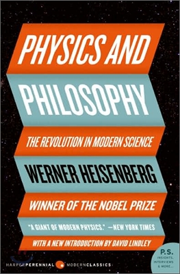 Physics and Philosophy: The Revolution in Modern Science