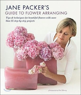 Jane Packer&#39;s Guide to Flower Arranging