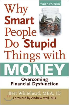 Why Smart People Do Stupid Things With Money