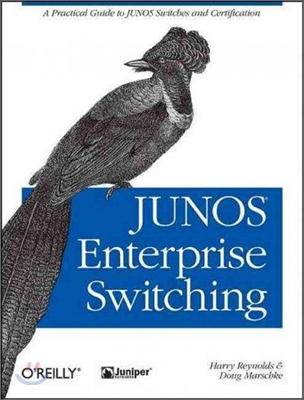 Junos Enterprise Switching: A Practical Guide to Junos Switches and Certification