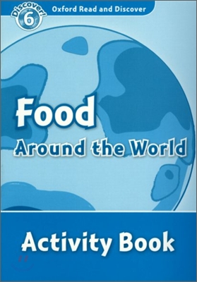 Oxford Read and Discover: Level 6: Food Around the World Activity Book