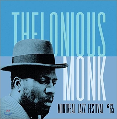 Thelonious Monk (델로니어스 몽크) - Montreal Jazz Festival &#39;65 (65년 몬트리올 재즈 페스티벌 라이브 실황)