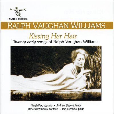 Sarah Fox 본 윌리엄스: 초기 곡 모음집 (Ralph Vaughan Williams : Kissing Her Hair - Twenty early Songs) 