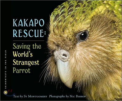 Kakapo Rescue: Saving the World&#39;s Strangest Parrot