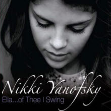 Nikki Yanofsky - Ella... Of Thee I Swing (CD+DVD)