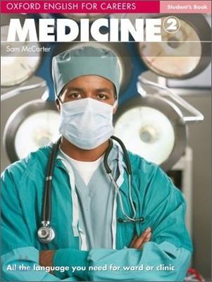 Oxford English for Careers: Medicine 2: Student&#39;s Book