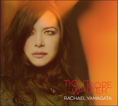 Rachael Yamagata (레이첼 야마가타) - Tightrope Walker