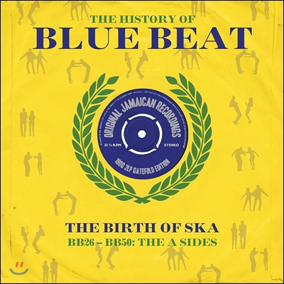 The History Of Blue Beat - The Birth Of Ska [BB26 - BB50: The A Sides] (히스토리 오브 블루 비트 - 스카의 탄생) [2LP]