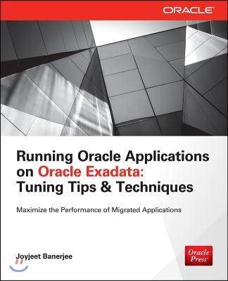 Running Applications on Oracle Exadata: Tuning Tips &amp; Techniques