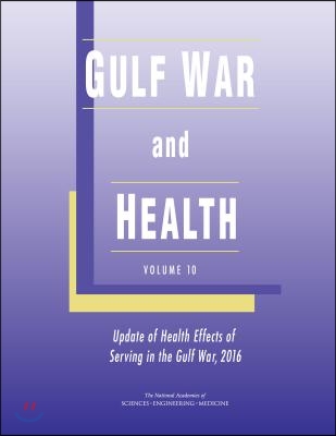 Gulf War and Health: Volume 10: Update of Health Effects of Serving in the Gulf War, 2016