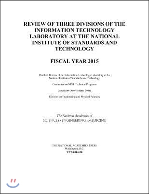 Review of Three Divisions of the Information Technology Laboratory at the National Institute of Standards and Technology: Fiscal Year 2015