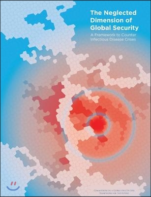 The Neglected Dimension of Global Security: A Framework to Counter Infectious Disease Crises